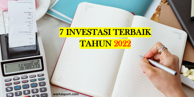 7 investasi terbaik 2022